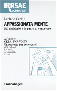 Appassionata mente. Sul desiderio e la paura di conoscere Scarica PDF EPUB
