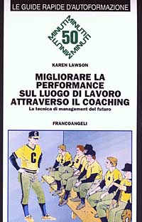 Migliorare la performance sul luogo di lavoro attraverso il coaching. La tecnica di management del futuro Scarica PDF EPUB
