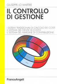 Il controllo di gestione. I sistemi tradizionali di calcolo dei costi. Il sistema dei centri di costo. Il sistema del margine di contribuzione Scarica PDF EPUB
