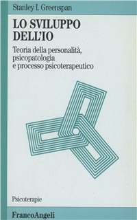 Lo sviluppo dell'io. Teoria della personalità, psicopatologia e processo psicoterapeutico Scarica PDF EPUB
