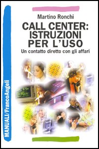 Call center: istruzioni per l'uso. Un contatto diretto con gli affari Scarica PDF EPUB
