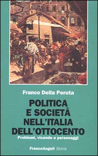 Politica e società nell'Italia dell'Ottocento. Problemi, vicende e personaggi Scarica PDF EPUB
