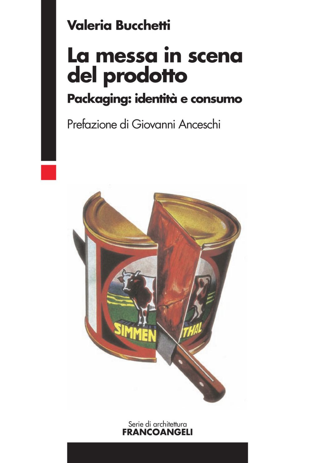 La messa in scena del prodotto. Packaging: identità e consumo Scarica PDF EPUB
