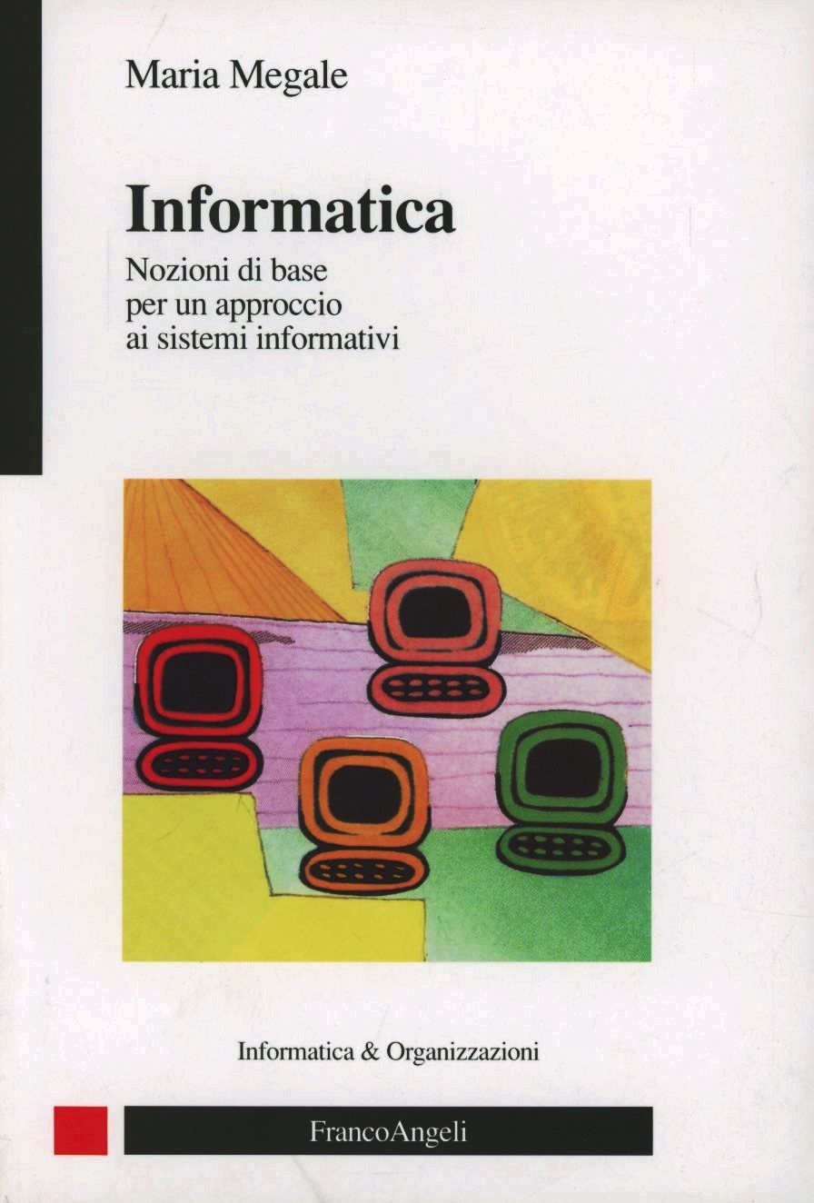 Informatica. Nozioni di base per un approccio ai sistemi informativi Scarica PDF EPUB
