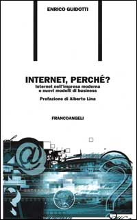 Image of Internet, perché? Internet nell'impresa moderna e nuovi modelli di business