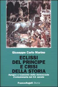 Eclissi del principe e crisi della storia. Apogeo e tramonto della democrazia rivoluzionaria nel XX secolo Scarica PDF EPUB
