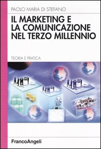 Il marketing e la comunicazione nel terzo millennio. Teoria e pratica Scarica PDF EPUB
