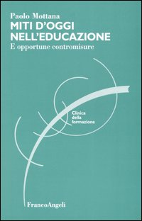 Miti d'oggi nell'educazione. E opportune contromisure Scarica PDF EPUB
