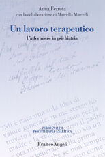 Libro Un lavoro terapeutico. L'infermiere in psichiatria Anna Ferruta