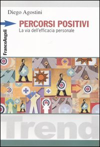 Percorsi positivi. La via dell'efficacia personale Scarica PDF EPUB
