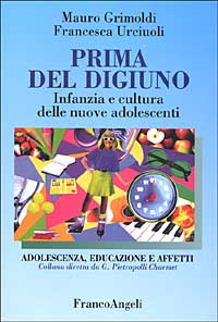 Prima del digiuno. Infanzia e cultura delle nuove adolescenti