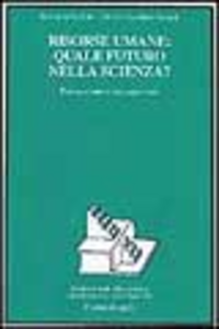 Risorse umane: quale futuro nella scienza? Formazione, occupazione, migrazione Scarica PDF EPUB
