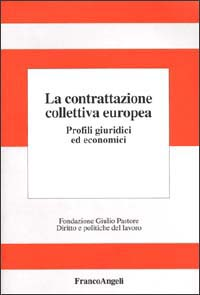 Image of La contrattazione collettiva europea. Profili giuridici ed economici