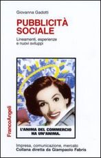 Libro Pubblicità sociale. Lineamenti, esperienze e nuovi sviluppi Giovanna Gadotti