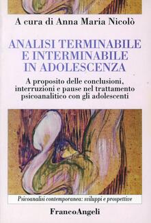 Analisi terminabile e interminabile in adolescenza. A proposito delle conclusioni, interruzioni e pause nel trattamento psicoanalitico con gli adolescenti.pdf
