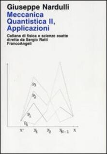 Meccanica quantistica. Vol. 2: Applicazioni..pdf