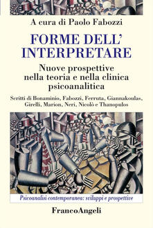 Forme dellinterpretare. Nuove prospettive nella teoria e nella clinica psicoanalitica.pdf