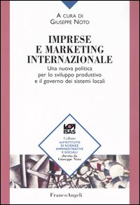 Image of Imprese e marketing internazionale. Una nuova politica per lo sviluppo produttivo e il governo dei sistemi locali