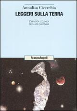 Libro Leggeri sulla terra. L'impronta ecologica della vita quotidiana Annalisa Cicerchia