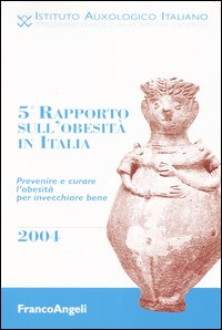 Image of Quinto rapporto sull'obesità in Italia 2004. Prevenire e curare l'obesità per invecchiare bene