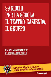 Novantanove giochi. Per la scuola, il teatro, lazienda... il gruppo.pdf