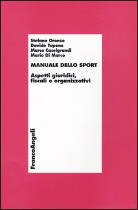 Image of Manuale dello sport. Aspetti giuridici, fiscali e organizzativi