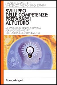 Image of Sviluppo delle competenze: prepararsi al futuro. Metamorfosi, un programma per il potenziamento delle abilità cognitivo-emotive