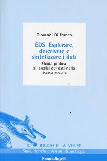 EDS: esplorare, descrivere e sintetizzare i dati. Guida pratica allanalisi dei dati nella ricerca sociale.pdf