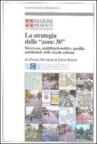 Image of La strategia delle «zone 30». Sicurezza, multifunzionalità e qualità ambientale delle strade urbane
