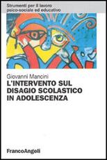 Libro L' intervento sul disagio scolastico in adolescenza Giovanni Mancini