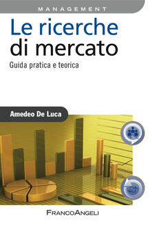 Le ricerche di mercato. Guida pratica e teorica.pdf