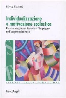 L individualizzazione e motivazione scolastica. Una strategia per favorire limpegno nellapprendimento.pdf