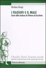 Libro I filosofi e il male. Storia della teodicea da Platone ad Auschwitz Stefano Brogi