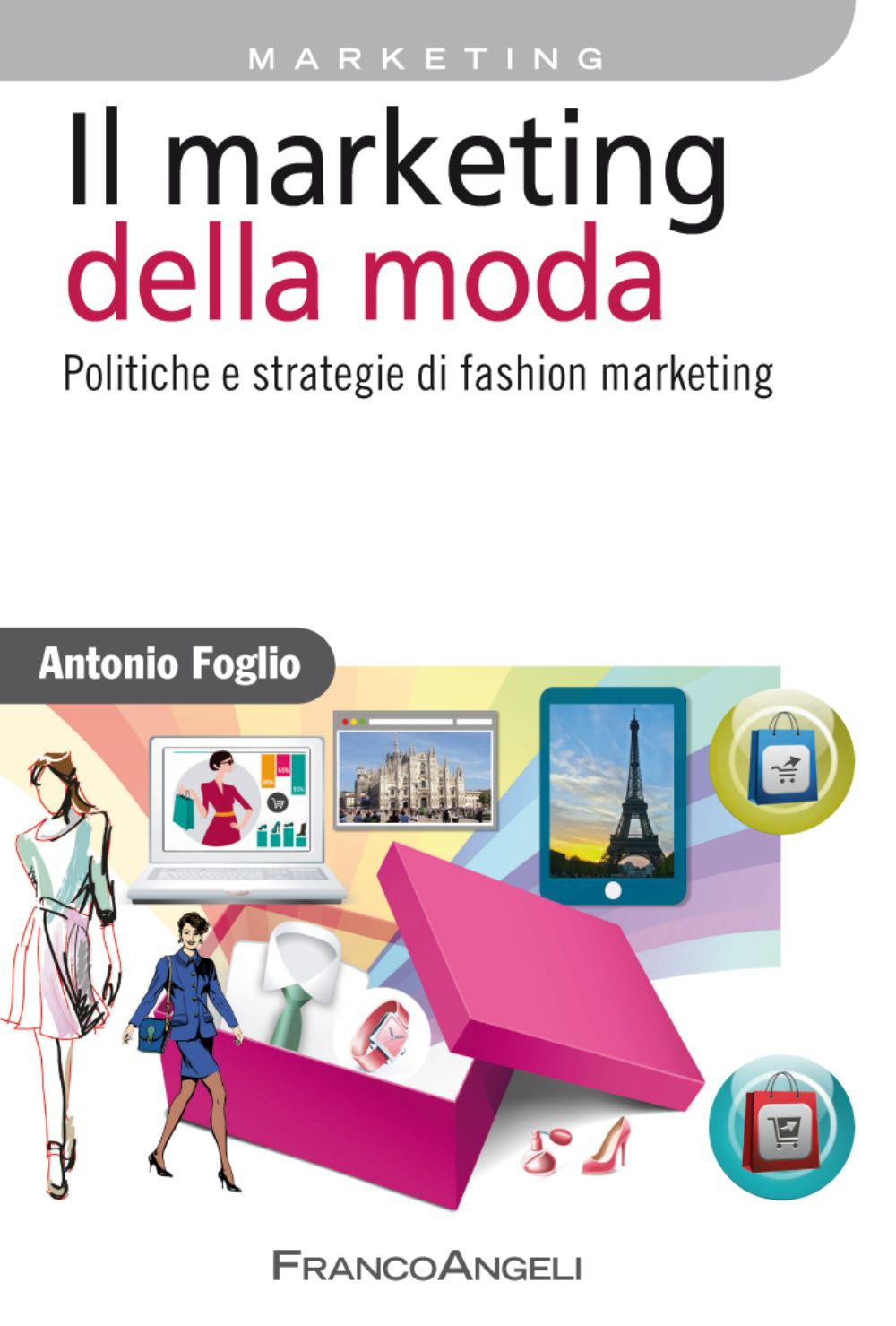Image of Il marketing della moda. Politiche e strategie di fashion marketing