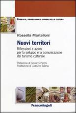Libro Nuovi territori. Riflessioni e azioni per lo sviluppo e la comunicazione del turismo culturale Rossella Martelloni