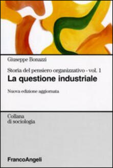 Storia del pensiero organizzativo. Vol. 1: La questione industriale..pdf