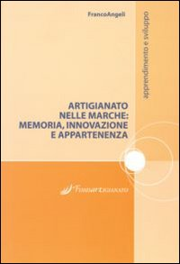 Image of Artigianato nelle Marche. Memoria, innovazione e appartenenze