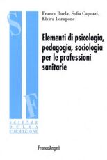 Libro Elementi di psicologia, pedagogia, sociologia per le professioni sanitarie Franco Burla Sofia Capozzi Elvira Lozupone