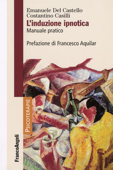 L induzione ipnotica. Manuale pratico.pdf