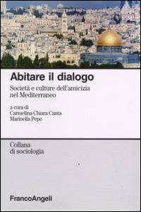 Image of Abitare il dialogo. Società e culture dell'amicizia nel Mediterraneo