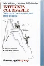 Libro Intervista col disabile. Vademecum fra cime e crepacci della disabilità Minnie Luongo Antonio G. Malafarina