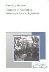 Libro Camera etnografica. Storie e teorie di antropologia visuale Francesco Marano
