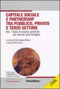 Image of Capitale sociale e partnership tra pubblico, privato e terzo settore. Con CD-ROM. Vol. 1: Casi di buone pratiche nei servizi alla famiglia.