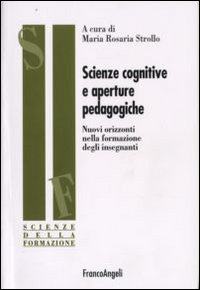 Image of Scienze cognitive e aperture pedagogiche. Nuovi orizzonti nella formazione degli insegnanti