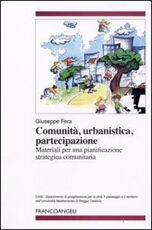 Libro Comunità, urbanistica, partecipazione. Materiali per una pianificazione strategica comunitaria Giuseppe Fera