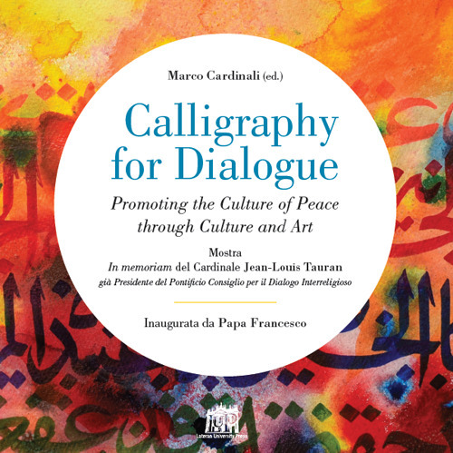 Image of Calligraphy for dialogue. Promoting the culture of peace through culture and art. Ediz. italiana e inglese