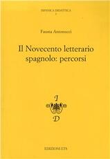 Libro Il Novecento letterario spagnolo: percorsi Fausta Antonucci