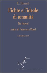 Fichte e l'ideale di umanità. Tre lezioni