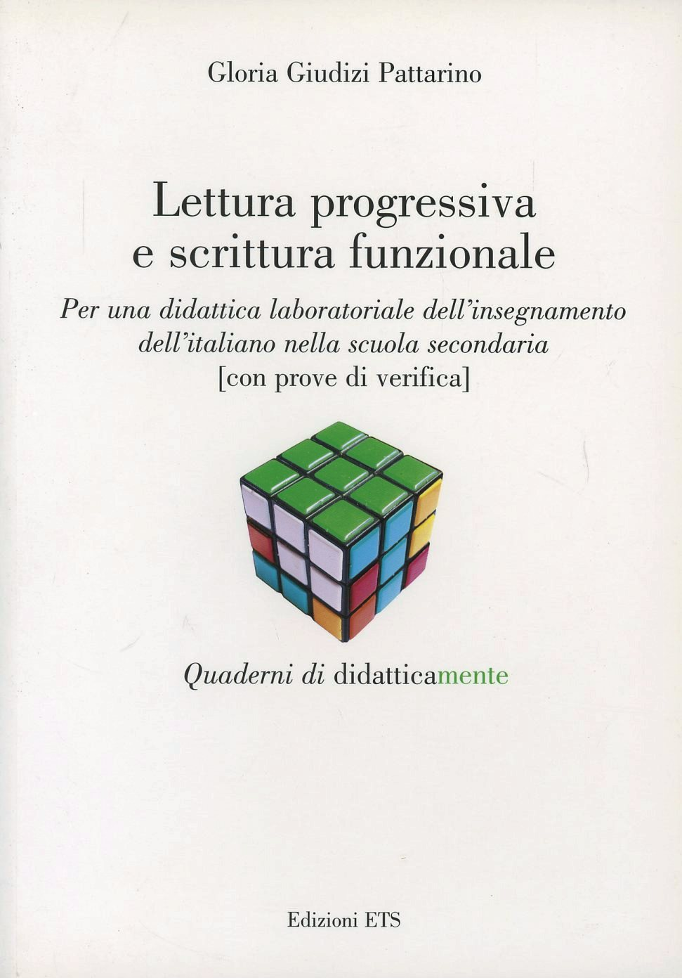 Lettura progressiva e scrittura funzionale. Per una didattica laboratoriale dell'insegnamento dell'italiano nella scuola secondaria (con prove di verifica)