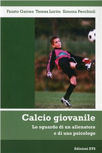 Calcio giovanile. Lo sguardo di un allenatore e di uno psicologo